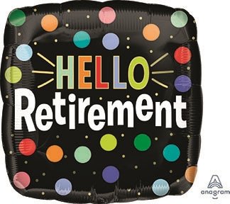 18" Hello Retirement - Anagram